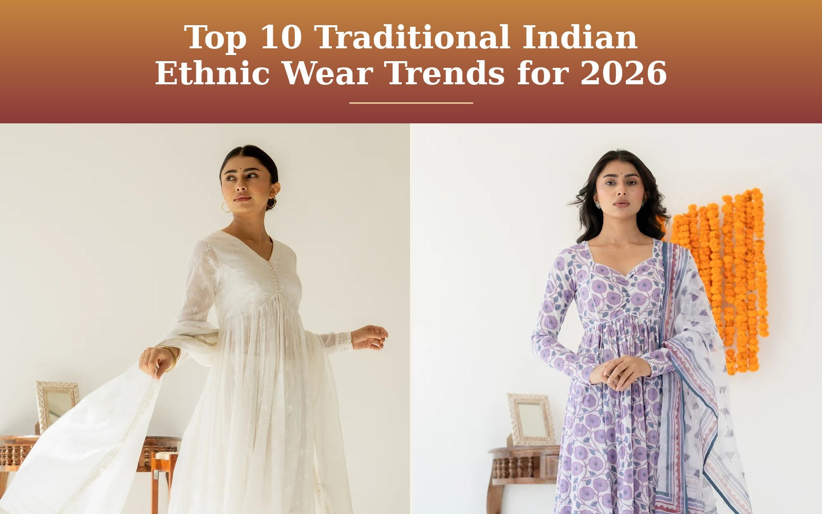 Top 10 Traditional Indian Ethnic Wear Trends for 2026